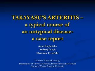 TAKAYASU’S ARTERITIS – a typical course of an untypical disease- a case report