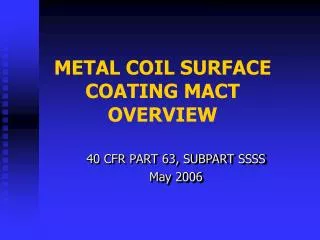 METAL COIL SURFACE COATING MACT OVERVIEW