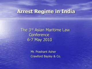 Arrest Regime in India The 3 rd Asian Maritime Law Conference 6-7 May 2010