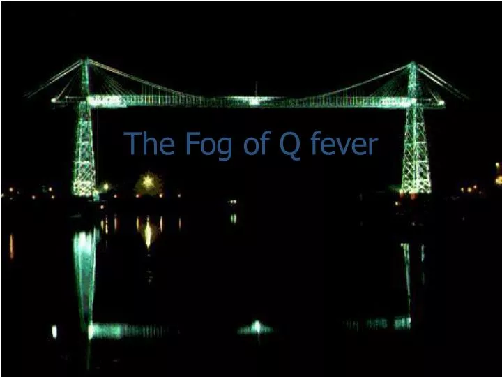 the fog of q fever