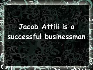 Jacob Attili is a successful businessman