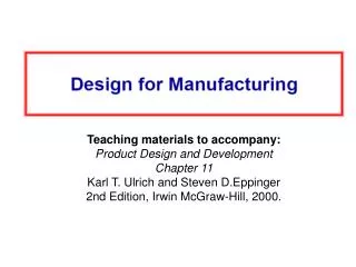 Teaching materials to accompany: Product Design and Development Chapter 11 Karl T. Ulrich and Steven D.Eppinger 2nd Edit