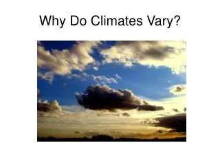 Why Do Climates Vary?