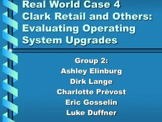 Real World Case 4 Clark Retail and Others: Evaluating Operating System Upgrades
