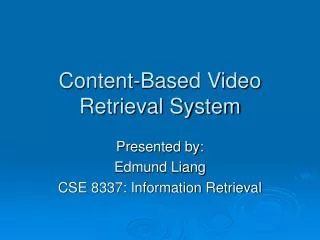 Content-Based Video Retrieval System