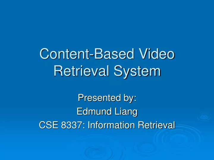 content based video retrieval system