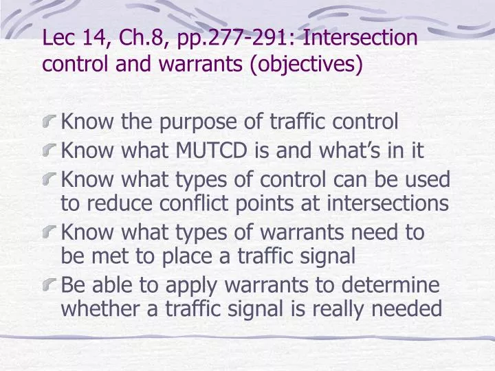 lec 14 ch 8 pp 277 291 intersection control and warrants objectives