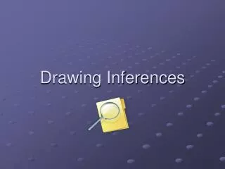 Drawing Inferences