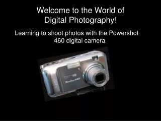 Welcome to the World of Digital Photography!