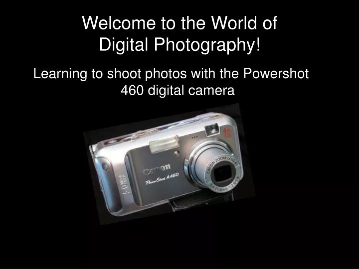 welcome to the world of digital photography