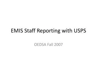 EMIS Staff Reporting with USPS