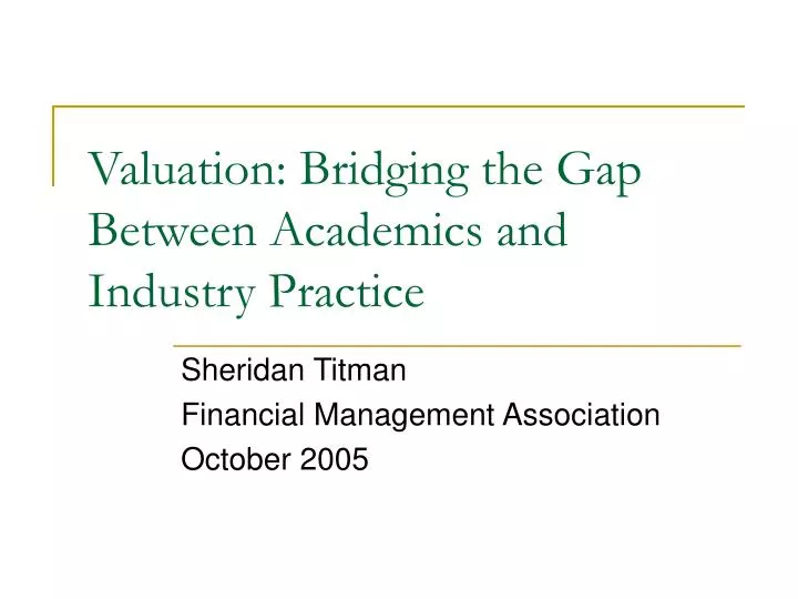 valuation bridging the gap between academics and industry practice