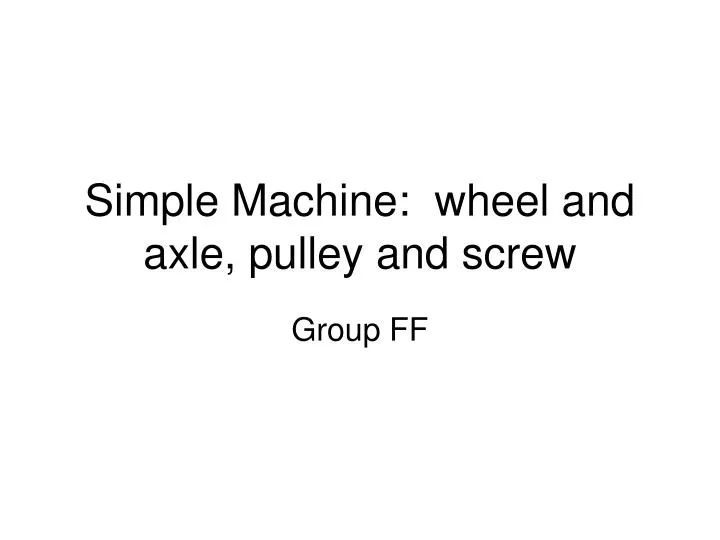 simple machine wheel and axle pulley and screw