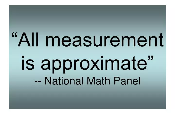 all measurement is approximate national math panel