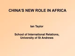 CHINA’S NEW ROLE IN AFRICA