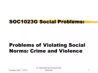 SOC1023G Social Problems: Problems of Violating Social Norms: Crime and Violence