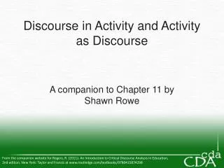 Discourse in Activity and Activity as Discourse A companion to Chapter 11 by Shawn Rowe