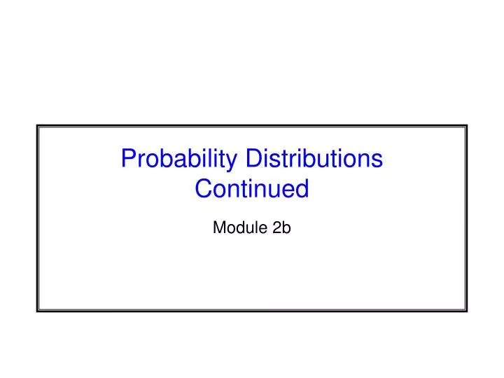 probability distributions continued