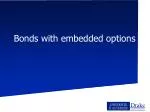 Bonds with embedded options - slide 1
