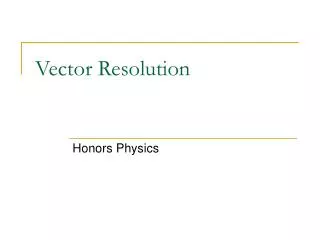 Vector Resolution