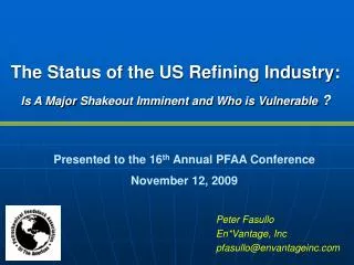 The Status of the US Refining Industry: Is A Major Shakeout Imminent and Who is Vulnerable ?