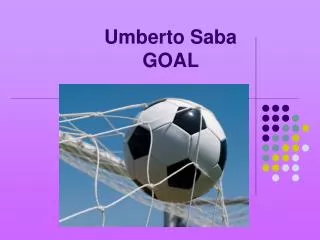 Umberto Saba GOAL