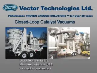 Vector Technologies Ltd. Performance PROVEN VACUUM SOLUTIONS ™ for Over 30 years