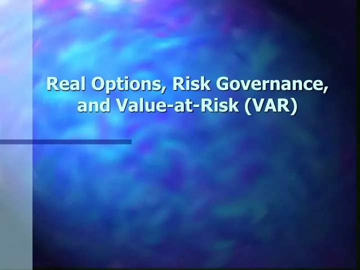 real options risk governance and value at risk var