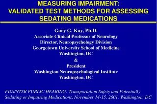 MEASURING IMPAIRMENT: VALIDATED TEST METHODS FOR ASSESSING SEDATING MEDICATIONS