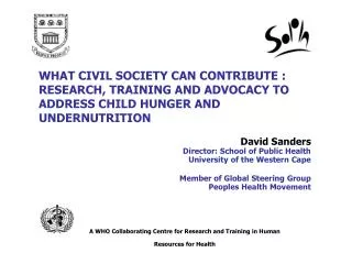 WHAT CIVIL SOCIETY CAN CONTRIBUTE : RESEARCH, TRAINING AND ADVOCACY TO ADDRESS CHILD HUNGER AND UNDERNUTRITION