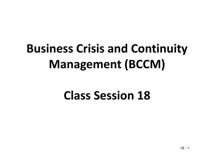 business crisis and continuity management bccm class session 18