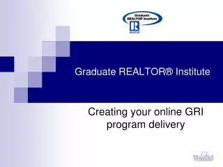 Graduate REALTOR ® Institute
