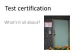 Test certification - slide 1