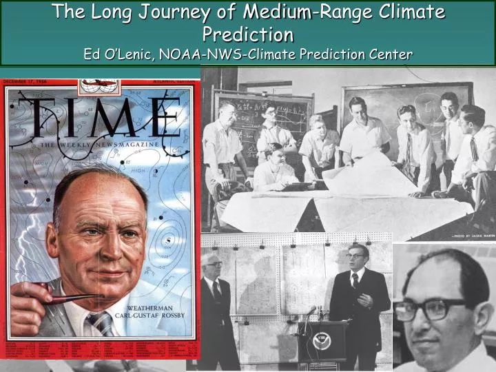 the long journey of medium range climate prediction ed o lenic noaa nws climate prediction center