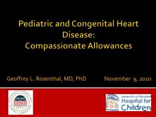 Pediatric and Congenital Heart Disease: Compassionate Allowances