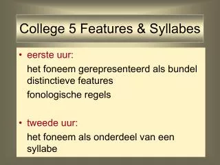College 5 Features &amp; Syllabes