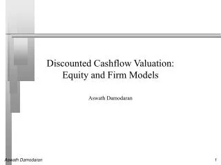 Discounted Cashflow Valuation: Equity and Firm Models
