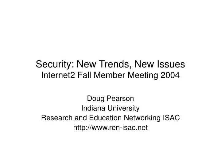 security new trends new issues internet2 fall member meeting 2004