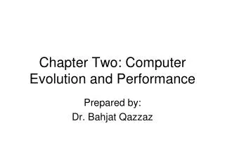 Chapter Two: Computer Evolution and Performance