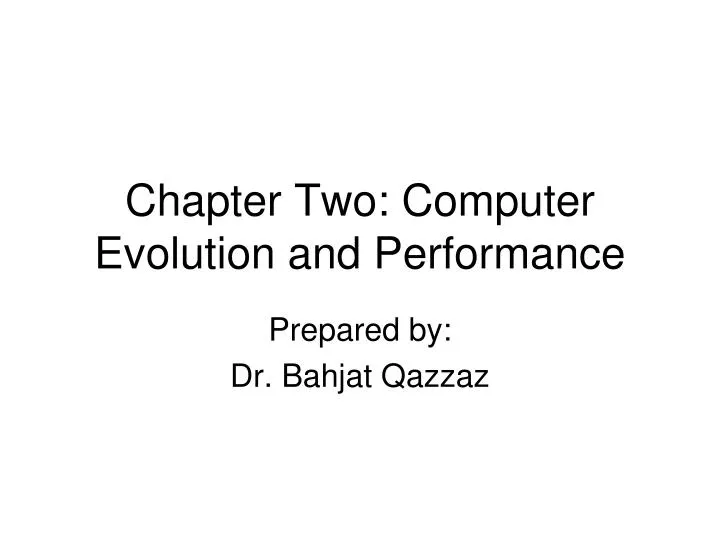 chapter two computer evolution and performance