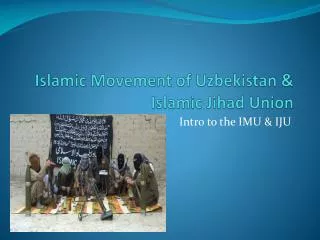 Islamic Movement of Uzbekistan &amp; Islamic Jihad Union