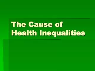 The Cause of Health Inequalities