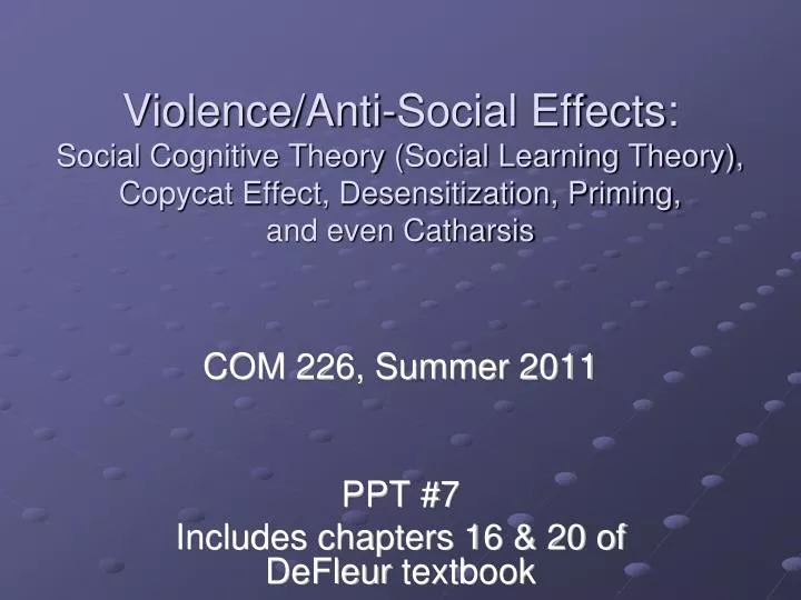 com 226 summer 2011 ppt 7 includes chapters 16 20 of defleur textbook
