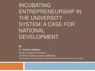 Incubating Entrepreneurship in the University System: a Case for National Development