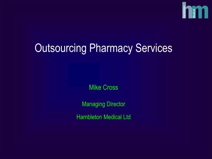 outsourcing pharmacy services mike cross managing director hambleton medical ltd