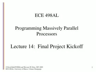 ECE 498AL Programming Massively Parallel Processors Lecture 14: Final Project Kickoff