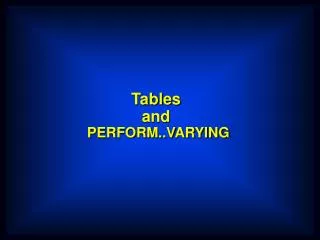 Tables and PERFORM..VARYING