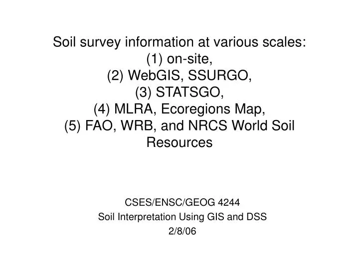 cses ensc geog 4244 soil interpretation using gis and dss 2 8 06