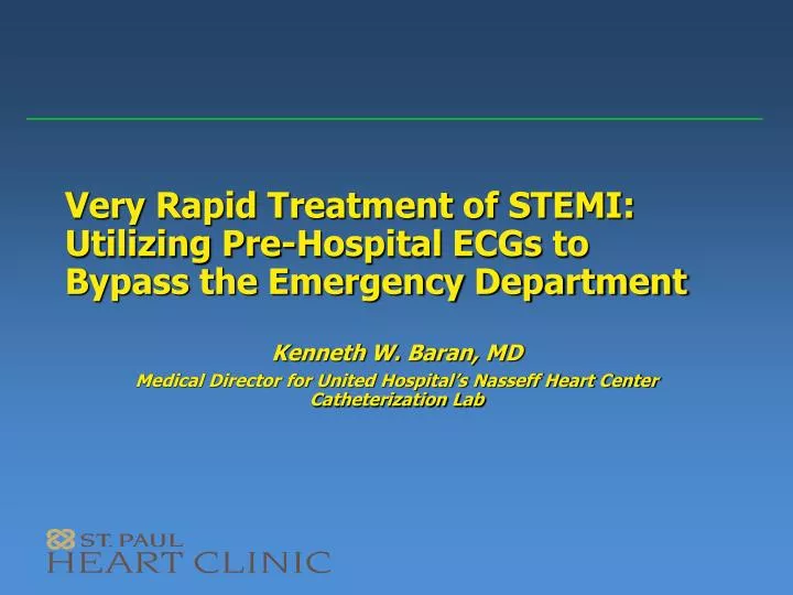 very rapid treatment of stemi utilizing pre hospital ecgs to bypass the emergency department