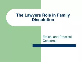 The Lawyers Role in Family Dissolution